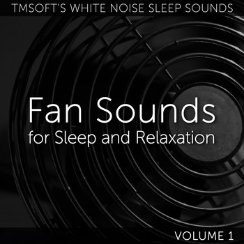 Tmsoft's White Noise Sleep Sounds - Fan Sounds for Sleep and Relaxation Volume 1