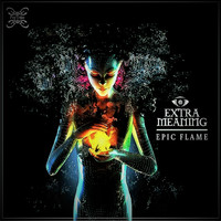 Extra Meaning - Epic Flame