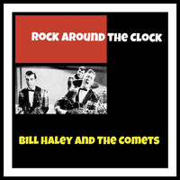 Bill Haley And The Comets - Rock Around the Clock