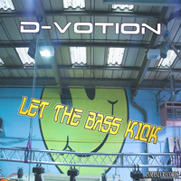 D-votion - Let The Bass Kick