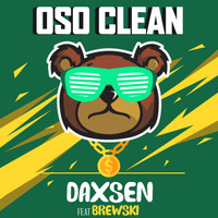 Daxsen - Oso Clean (feat. Brewski) (Explicit)