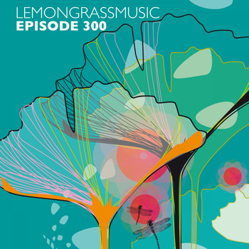 Various Artists - Lemongrassmusic Episode 300