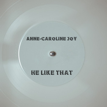 Anne-Caroline Joy - He Like That