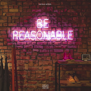 Various Artists - Be Reasonable