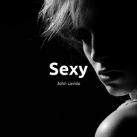 John Lavido - Sexy (Explicit)