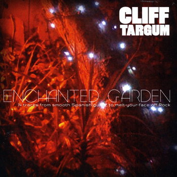 Cliff Targum, - Enchanted Garden
