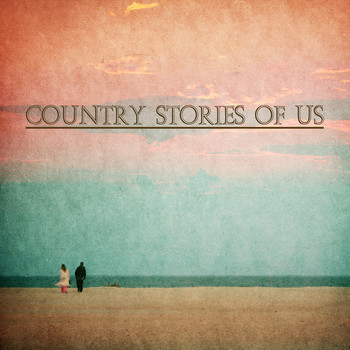 Various Artists - Country Stories of Us (Explicit)