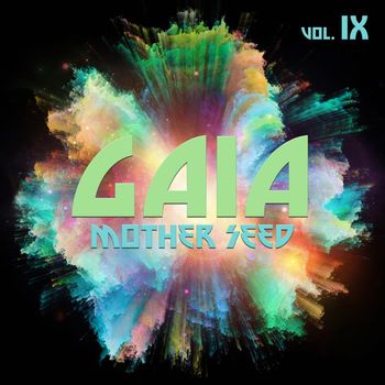Various Artists - Gaia Mother Seed, Vol. 9 (Explicit)