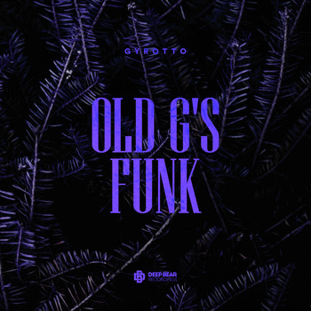 Gyrotto - Old G's Funk