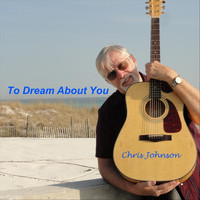 Chris Johnson - To Dream About You