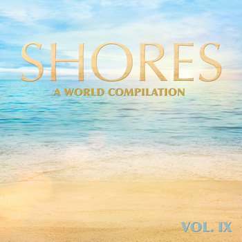 Various Artists - Shores: A World Compilation, Vol. IX