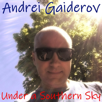 Andrei Gaiderov - Under a Southern Sky