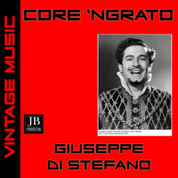 Giuseppe Di Stefano - Core 'ngrato