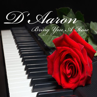 D'Aaron - Bring You a Rose