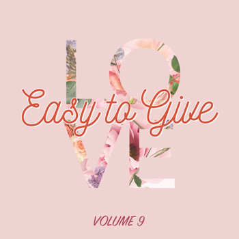 Various Artists - Easy to Give Love, Vol. 9 (Explicit)