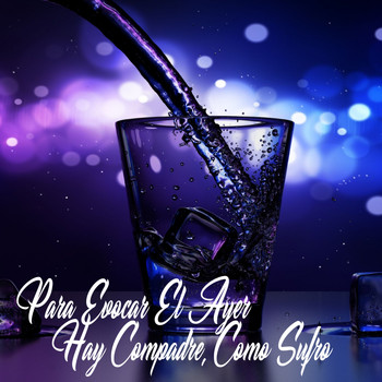 Various Artists - Para Evocar el Ayer / Hay Compadre, Como Sufro