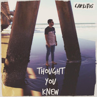 Carlitos - Thought You Knew