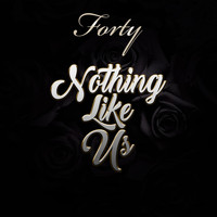 Forty - Nothing Like Us (feat. J.R.)