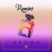 Ramses - Aroma (Explicit)