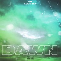OM - DAWN (Explicit)