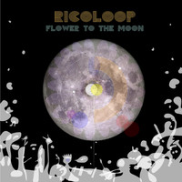 Ricoloop - Flower to the Moon