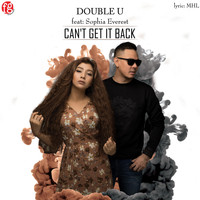 Double U - Can't Get It Back (feat. Sophia Everest)