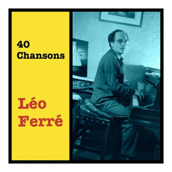 Léo Ferré - 40 chansons