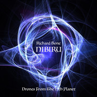 Richard BONE - Nibiru: Drones from the 12th Planet