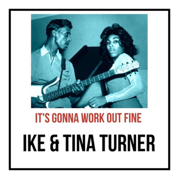 Ike & Tina Turner - It's Gonna Work out Fine
