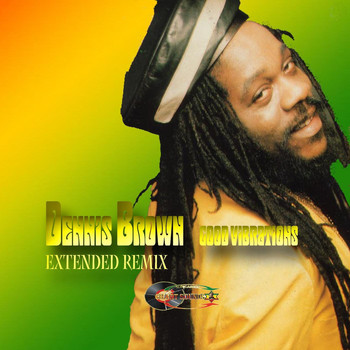 Dennis Brown - Good Vibrations (Extended Remix)