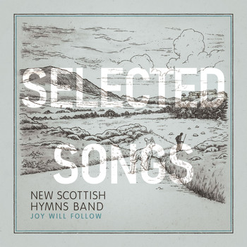 New Scottish Hymns Band - Joy Will Follow (Selected Songs)