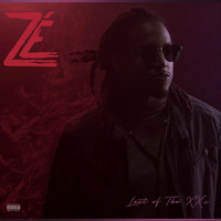 ZÉ - Last of the Xxs (Explicit)