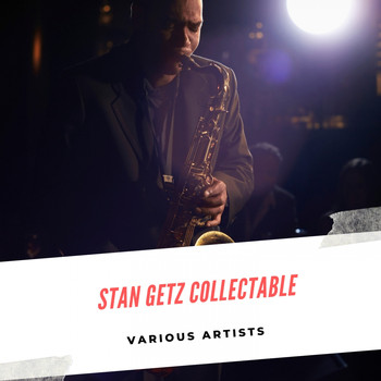 Stan Getz Quintet, Stan Getz, Stan Getz Quartet - Stan Getz Collectable