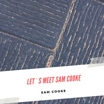 Sam Cooke - Let`s meet Sam Cooke
