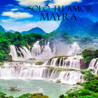 Mayra - SOLO TU AMOR