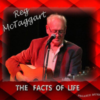 Reg McTaggart - The Facts of Life