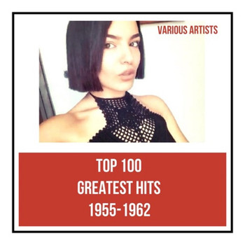 Various Artists - Top 100 Greatest Hits 1955-1962