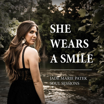Jade Marie Patek - She Wears a Smile