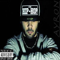 Ayron - I Am Hip Hop (Explicit)
