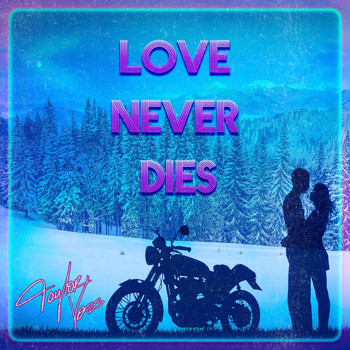 Taylor Voss - Love Never Dies