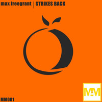 Max Freegrant - Strikes Back