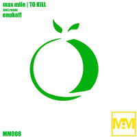 Max Mile - To Kill