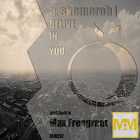 A. Skomoroh - Believe In You