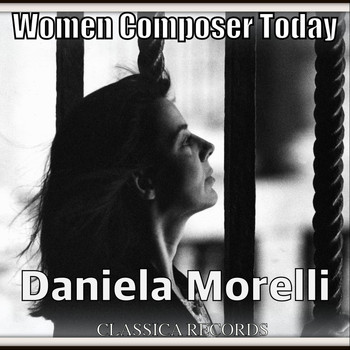 Daniela Morelli / Daniela Morelli - Women Composer Today