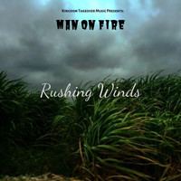 Man on Fire - Rushing Winds