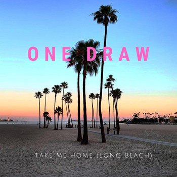 One Draw - Take Me Home (Long Beach)