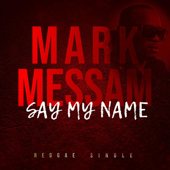 Mark Messam - Say My Name