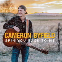 Cameron Byfield - Spin You Back to Me