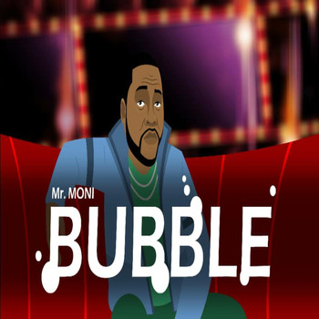 Mr Moni - Bubble
