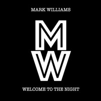 Mark Williams - Welcome to the Night